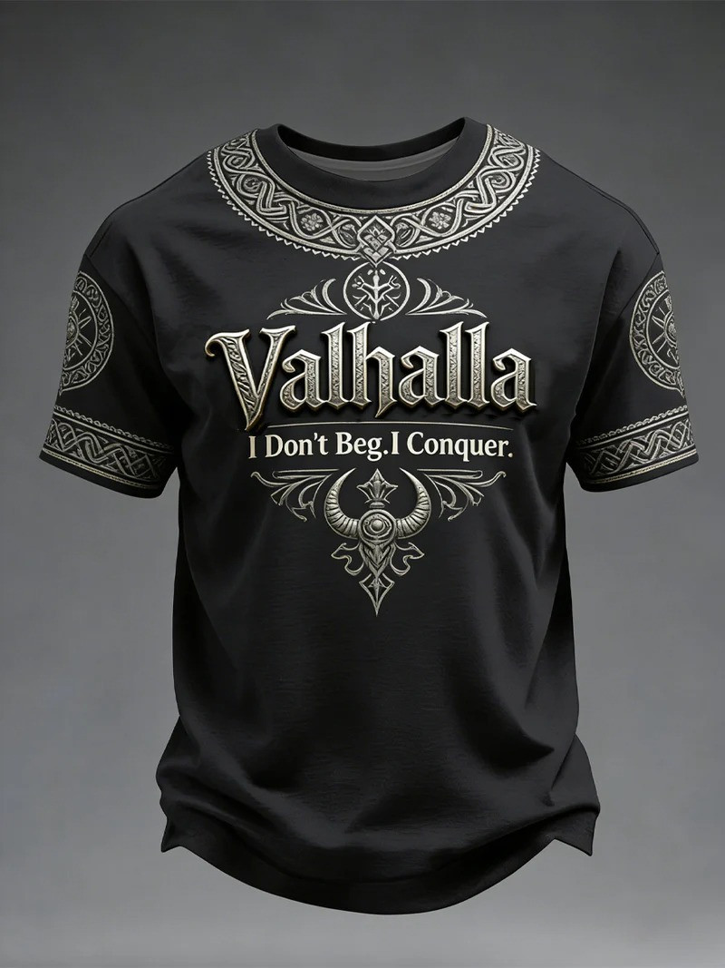 Valhalla I Dont Beg I Conquer Viking Style T-Shirt Norse Mythology Warrior Apparel Gift For Viking Fans