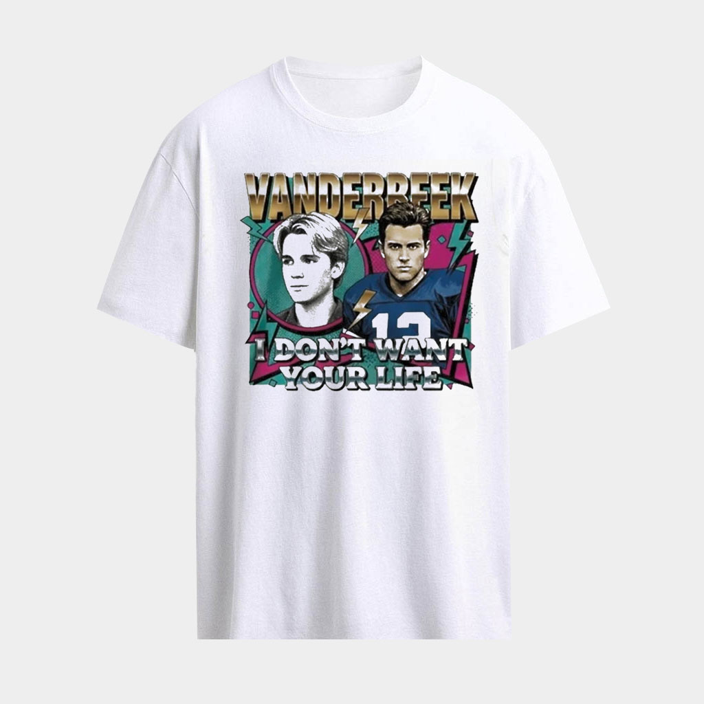 Van Der Beek I Don't Want Your Life 90s Shirt Van Der Beek Merch Fan Gifts