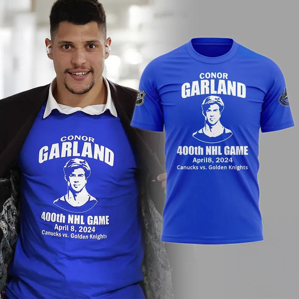 Vancouver Canucks 400th Game NHL Special New Conor Garland Shirt Presents For Hockey Lovers