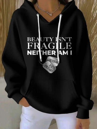 Veteran Beauty Isn't Fragile Women's Hoodie U.S. Military Veteran Patriotic Gifts For Her