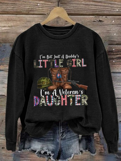 Veteran Sweatshirt I'm Not Just Daddy's Girl I'm A Veteran's Daughter Outfit For Teen Girls