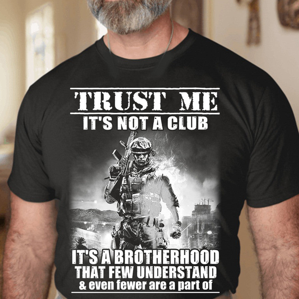 Veteran Trust Me It's Not A Club It's A Brotherhood Shirt Gift Idea for Boyfriend