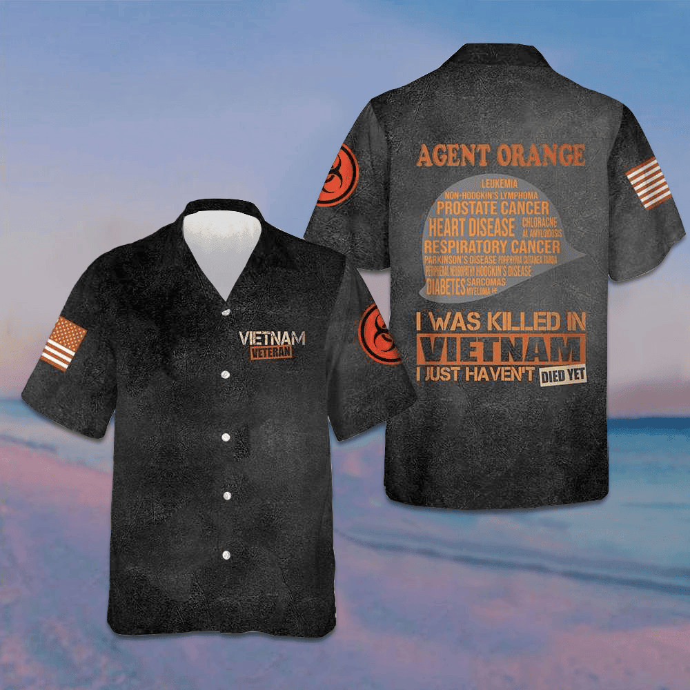 Vietnam Veteran Hawaiian Shirt Agent Orange I Was Killed In Vietnam I Just Haven't Died Yet