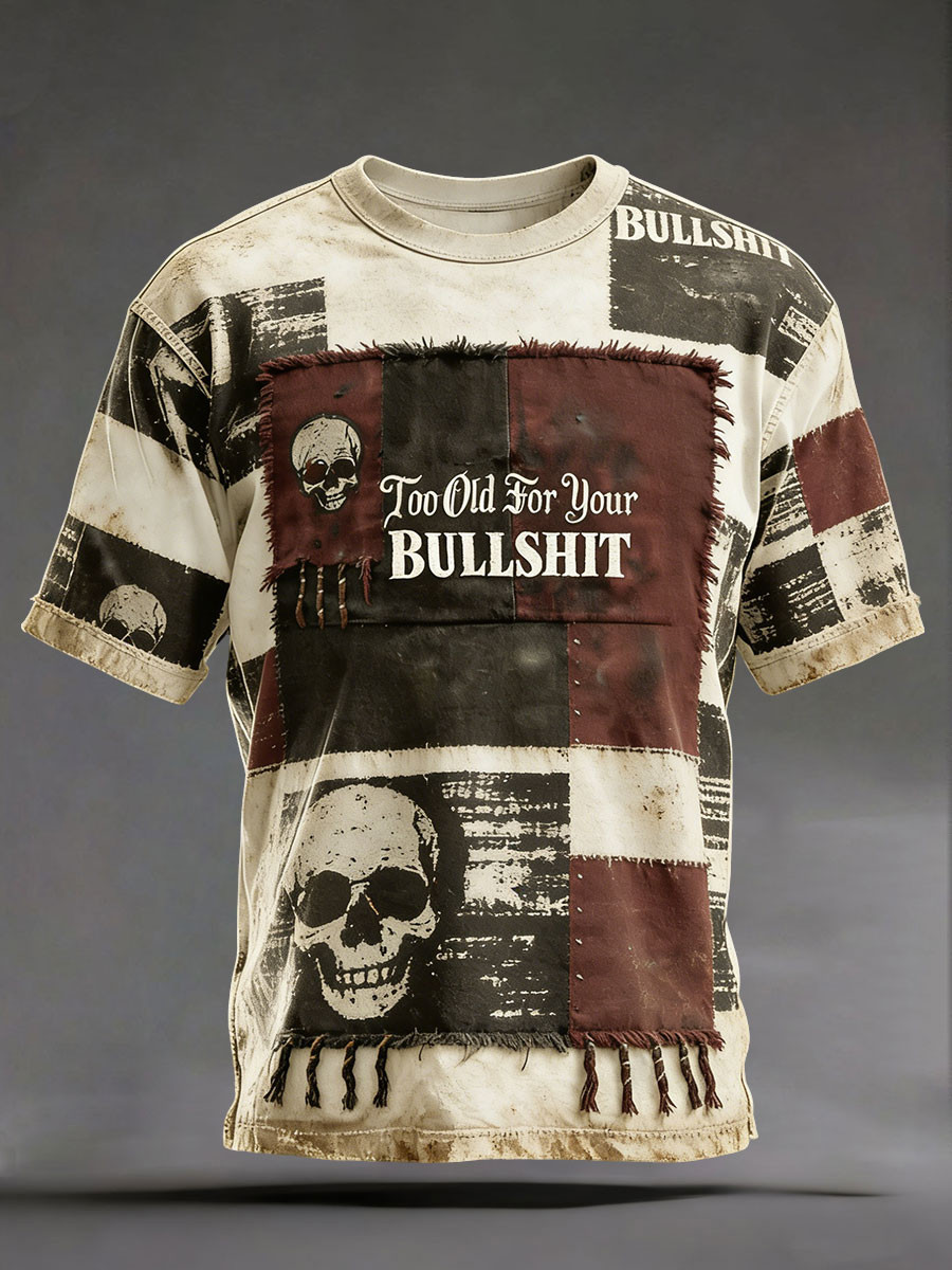 Vintage Too Old Your Bullshit T-Shirt Funny Sarcastic Skull Apparel Best Gift Ideas