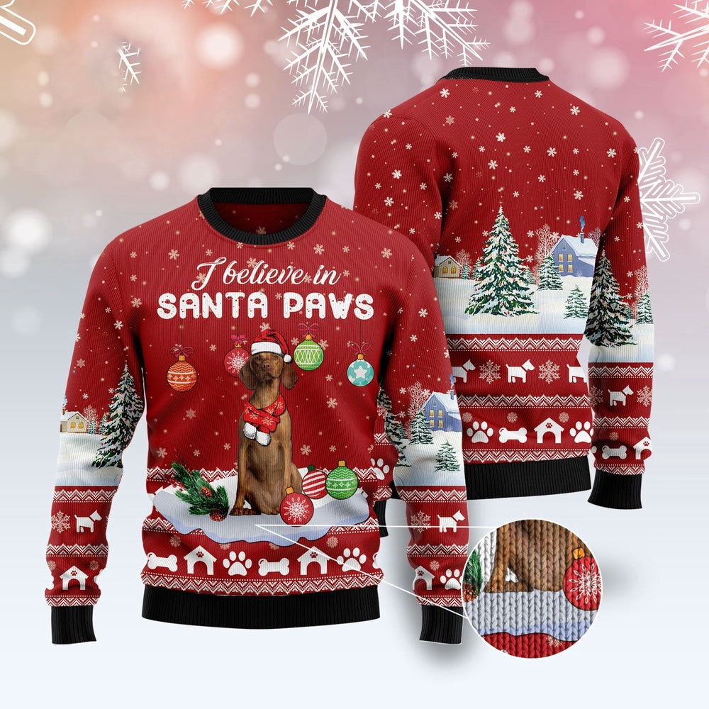 Vizsla I Believe In Santa Paws Ugly Christmas Sweater Funny Ugly Christmas Sweater Holiday Gifts