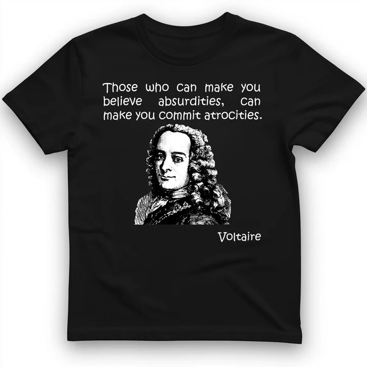 Voltaire Absurdities T Shirt Enlightenment Quote Tee Gift for History Lovers
