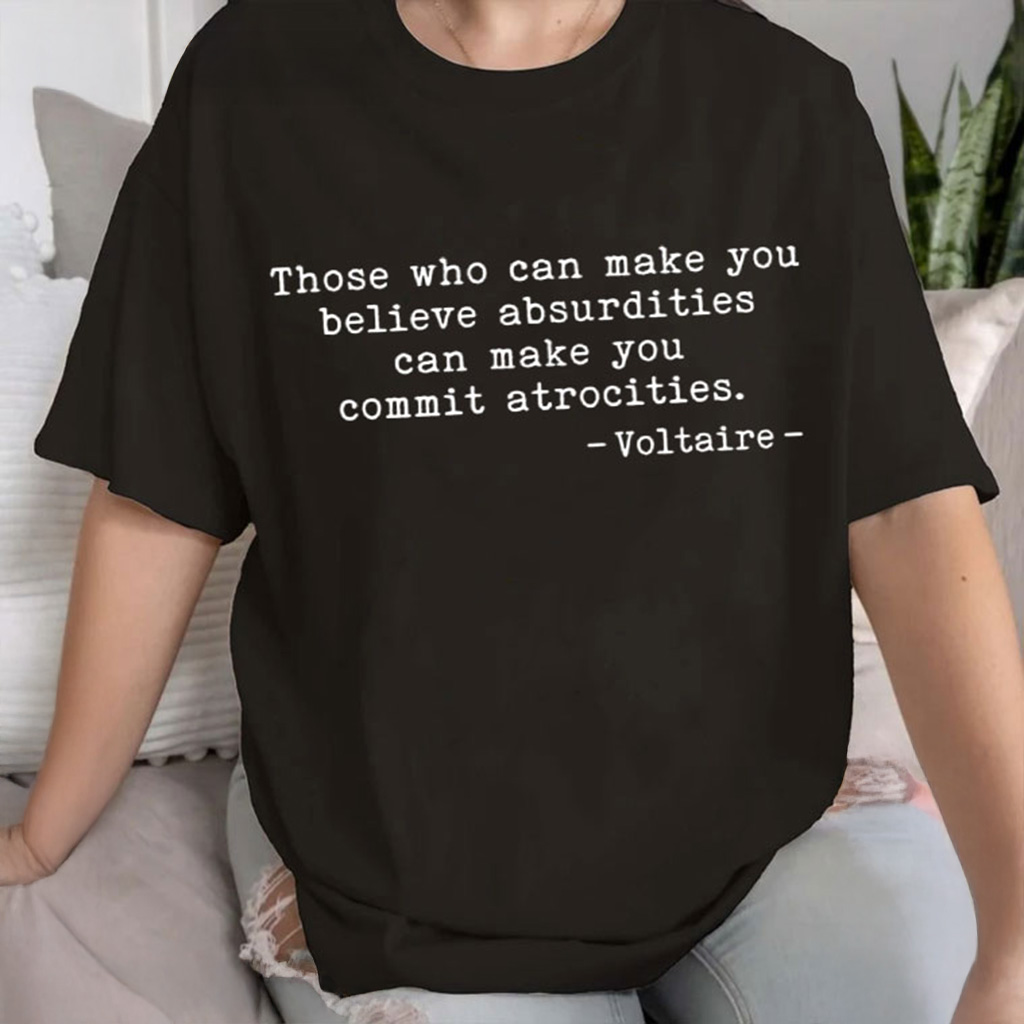Voltaire Quote Political Protest Government Protest T-Shirt Gifts For Him Her Voltaire Quote Political Protest Government Protest T-Shirt Gifts For Him Her