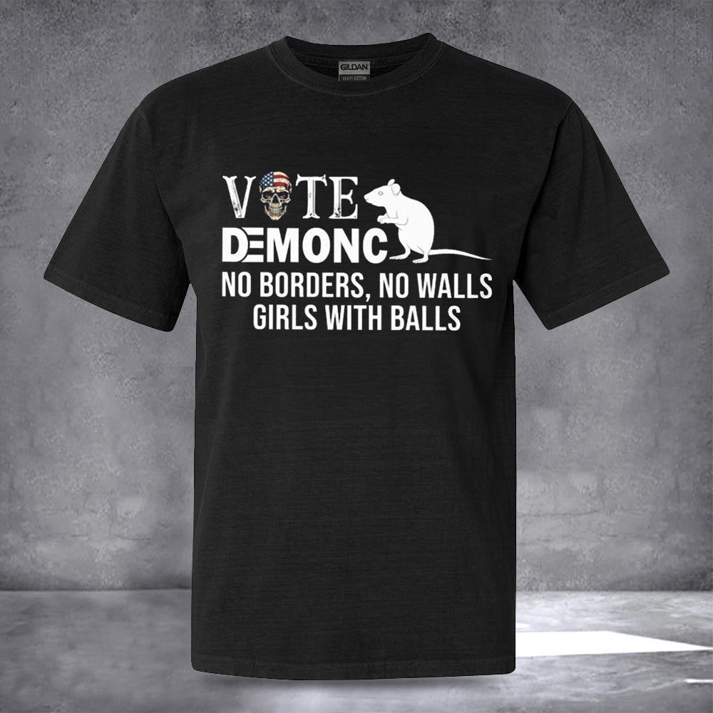 Vote Demong No Borders No Walls Girls With Balls Shirt Funny Political T-Shirt Gifts Vote Demong No Borders No Walls Girls With Balls Shirt Funny Political T-Shirt Gifts