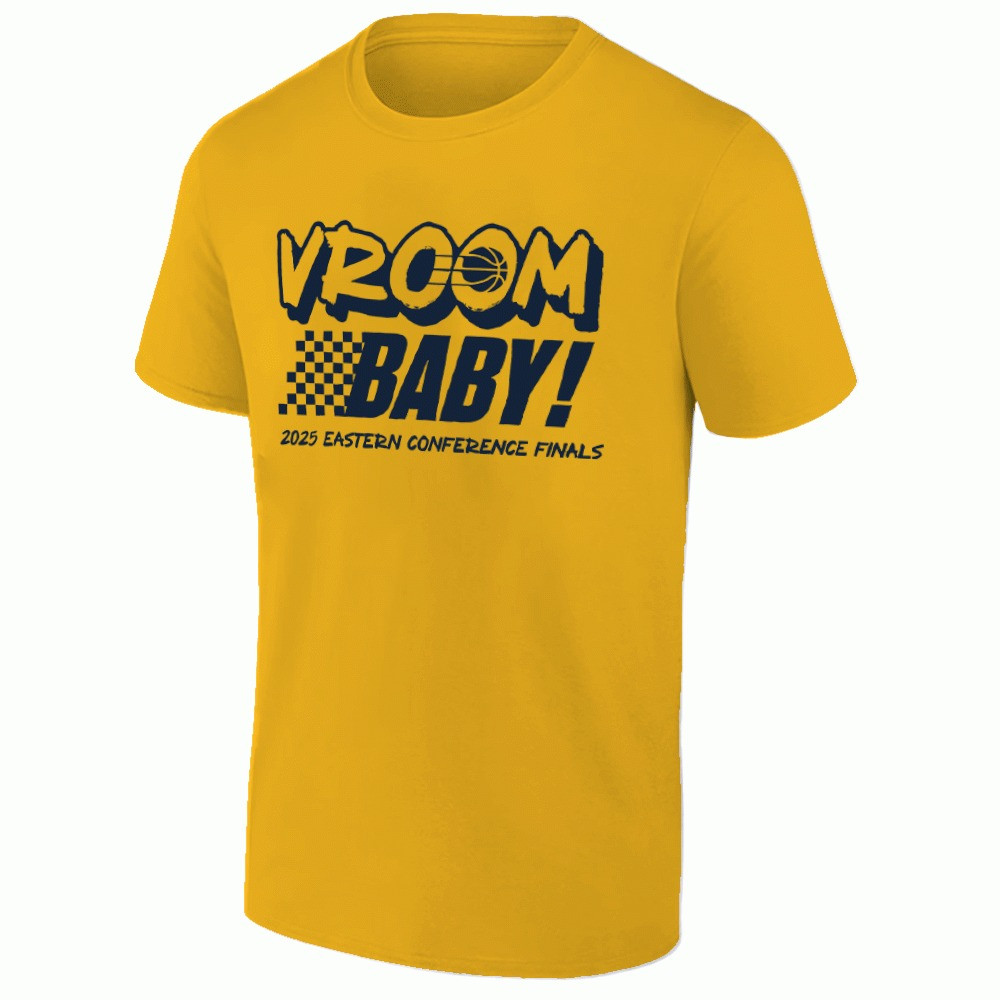 Vroom Baby Pacers Shirt Indiana Pacers 2025 Eastern Conference Finals T-Shirt Fan Merch