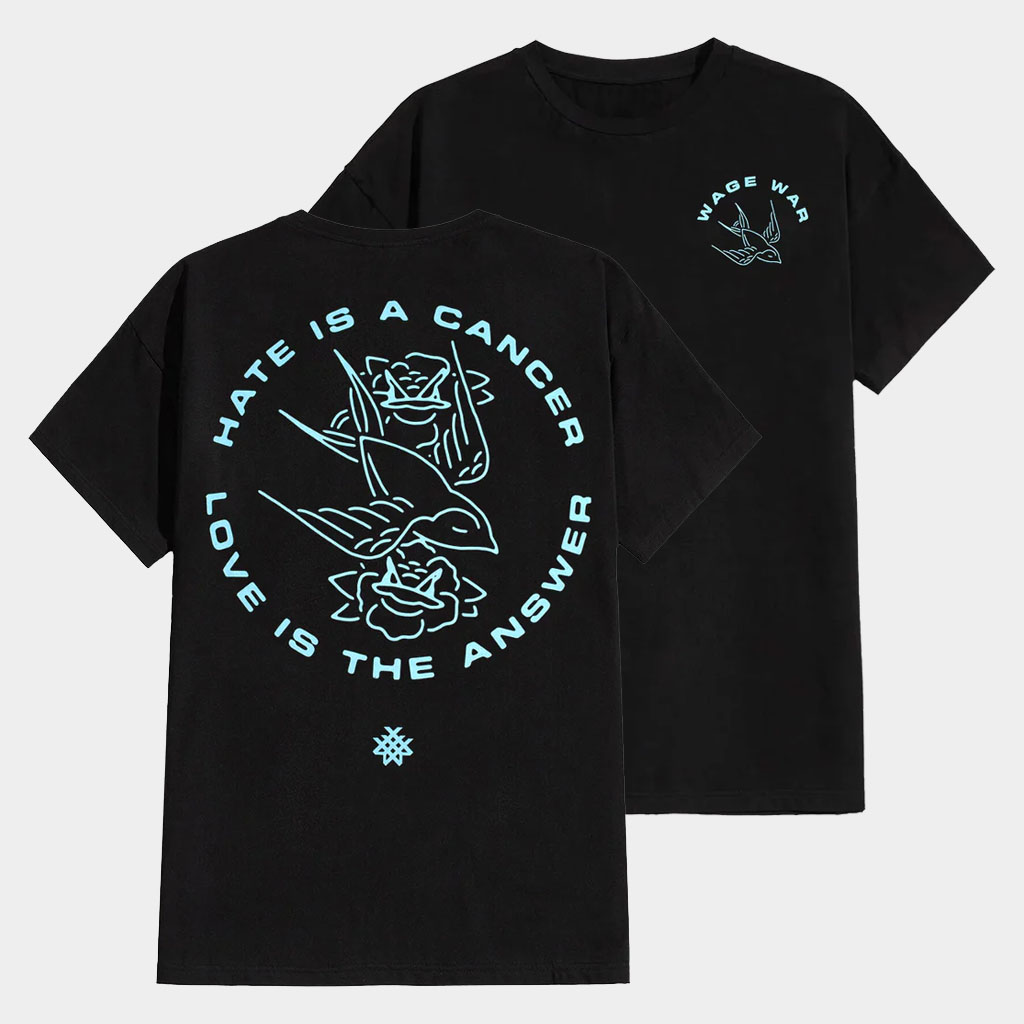 Wage War Merch 2026 Sparrow T-Shirt Hate Is A Cancer Love Is The Answer Shirt Gifts For Fans