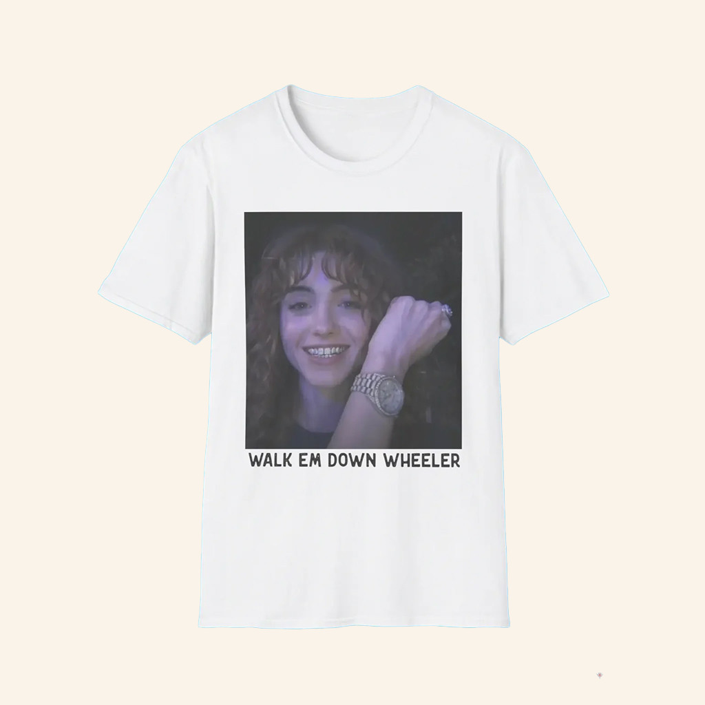 Walk Em Down Wheeler Shirt Gift Ideas For Girlfriend