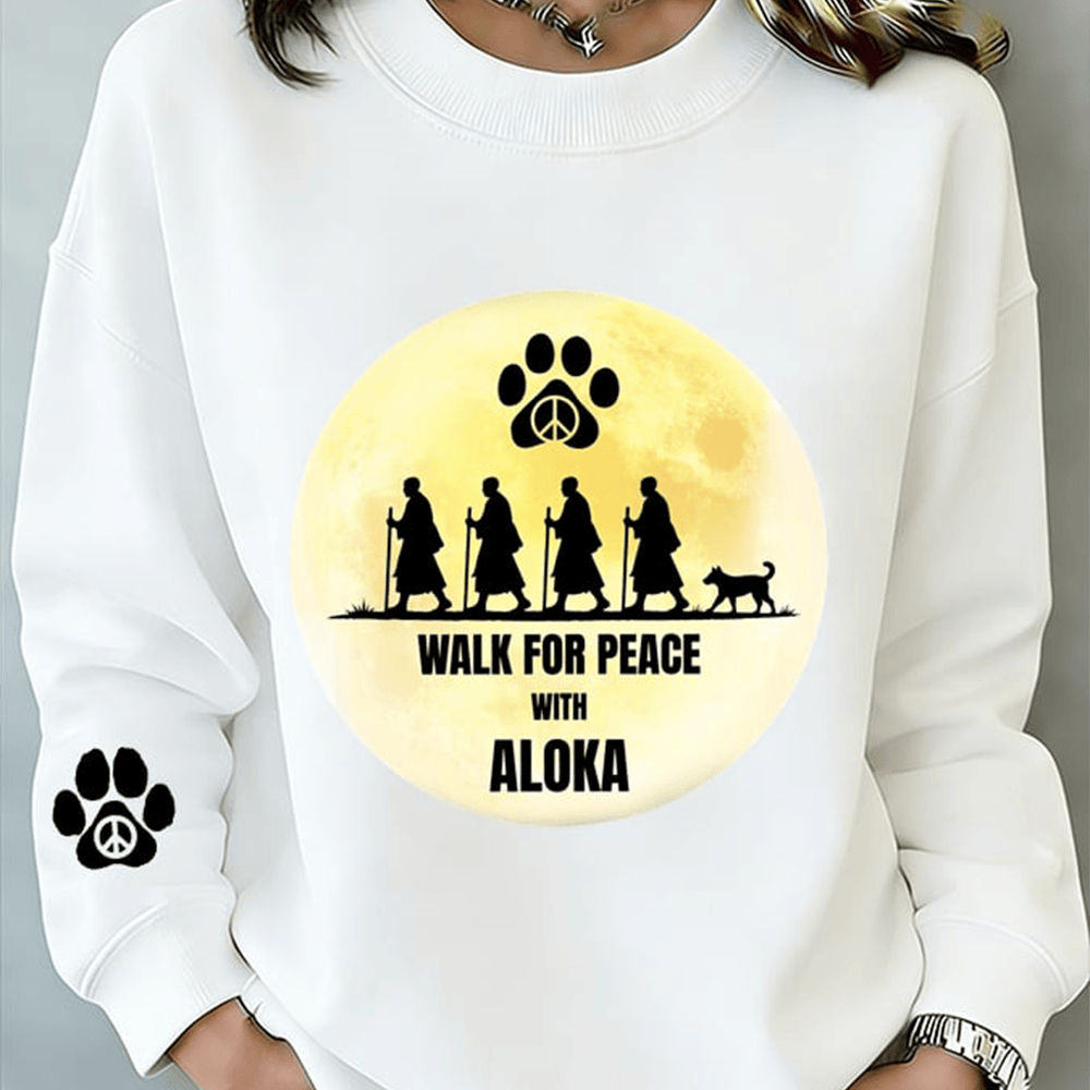Walk For Peace With Aloka Sweatshirt Buddhist Monks Walk For Peace Sweatshirt Dog Lover Gift