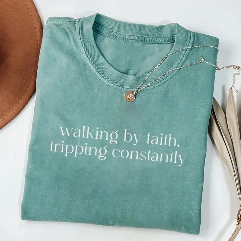 Walking By Faith Tripping Constantly Funny Christian T-Shirt Inspirational Gift For Believers