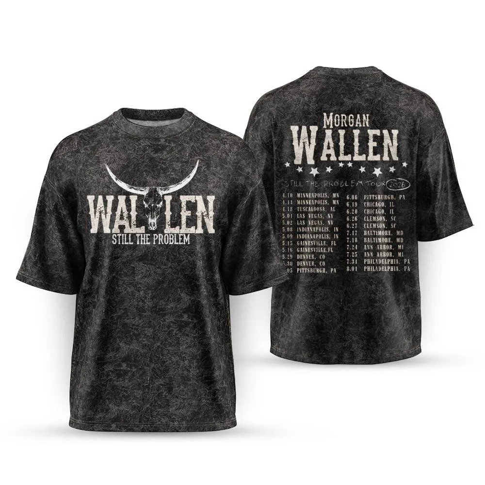 Wallen Still The Problem Tour 2026 T-Shirt Morgan Wallen Merch Country Music Lovers Gifts
