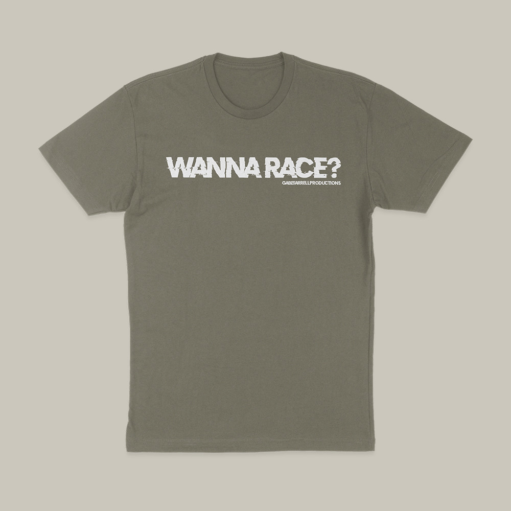 Wanna Race Gfp T-Shirt Gabe Farrell Productions Clothes Good Gift For Him