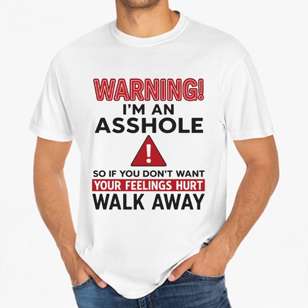 Warning I'm An Asshole Shirt Funny Quote T-Shirt Present For Husband