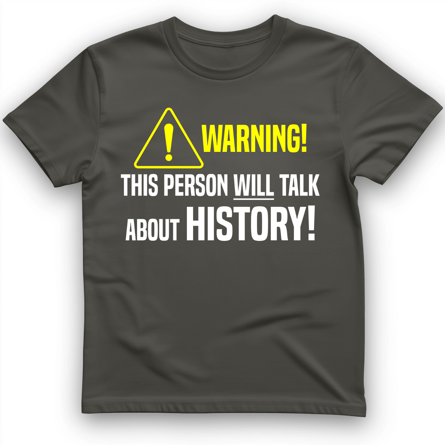 Warning This Person Will Talk History T-Shirt Funny Shirt Quote Cool Gift For Enthusiasts