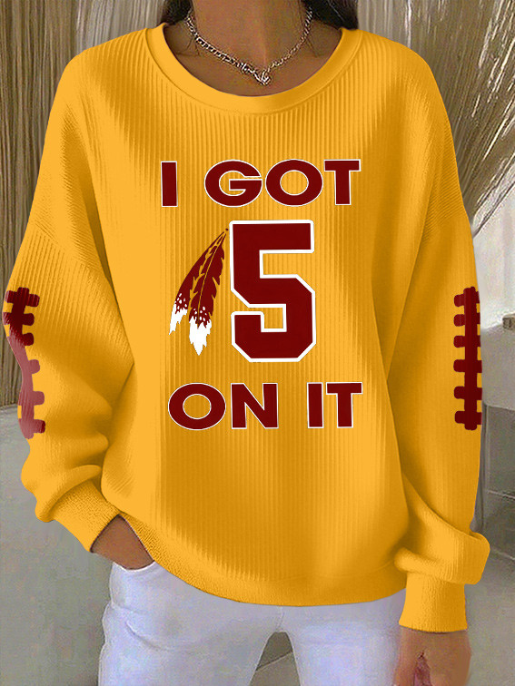 Washington Football Sweatshirt I Got On It 5 Sweatshirt Game Day Apparel WC Merch Her Gifts