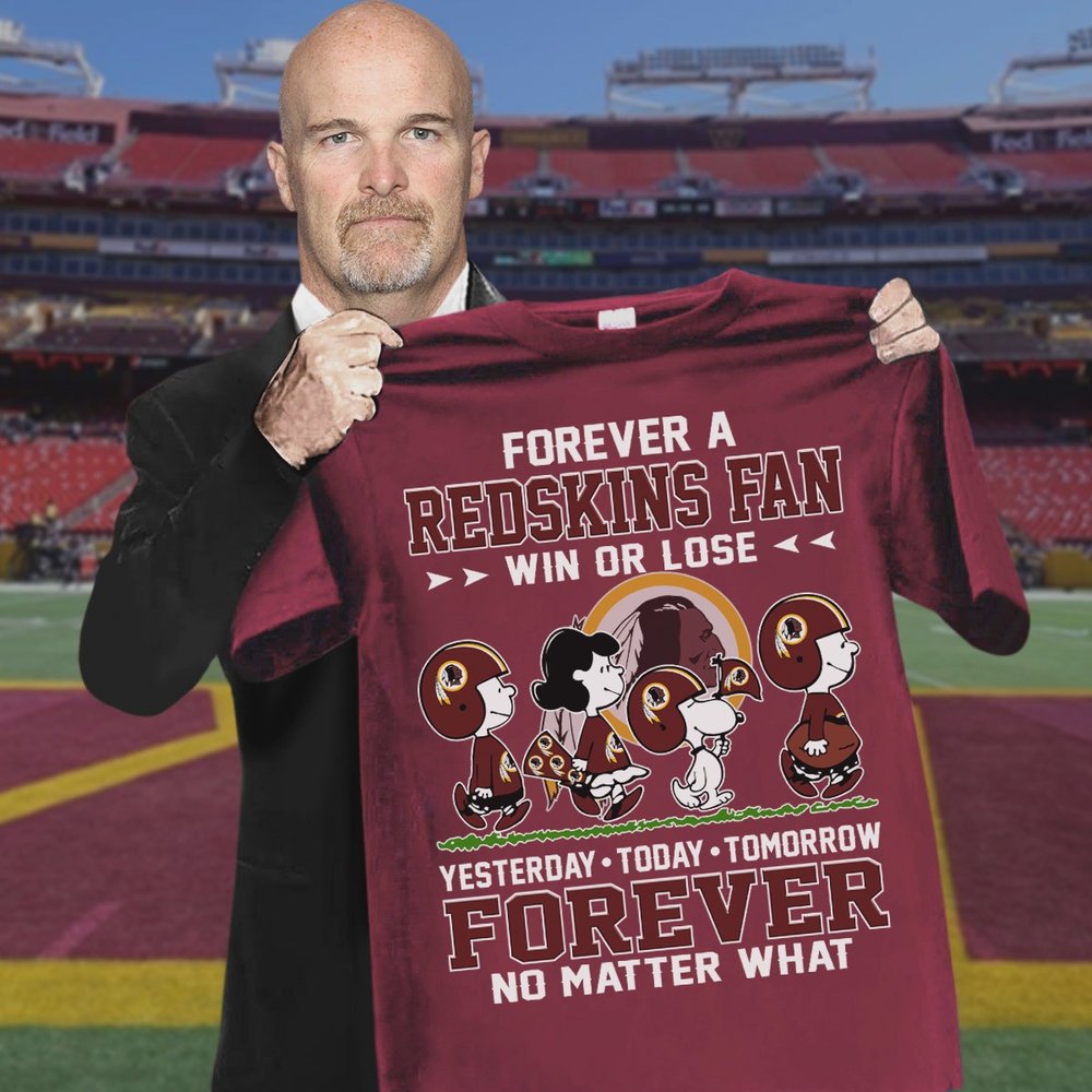 Washington Redskins Forever A Redskins Fan Win Or Lose T-Shirt Redskins Merch Best Gifts For Football Fans