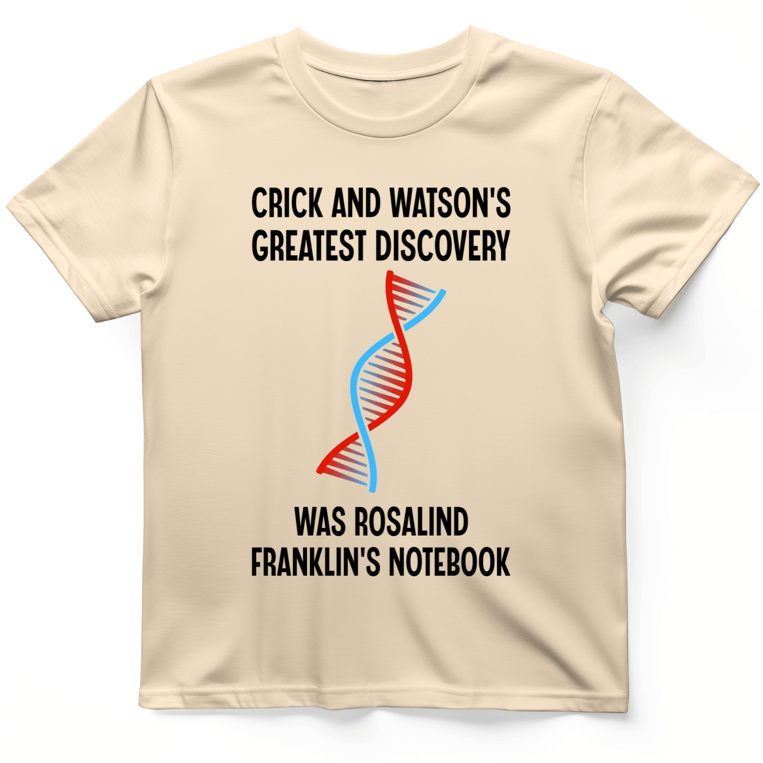 Watson And Crick Greatest Discovery T-Shirt Sarcastic Shirt Gift Ideas Girlfriend