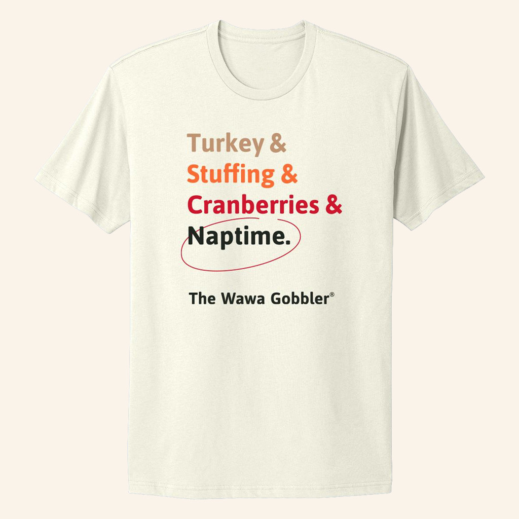Wawa Merch The Wawa Gobbler Naptime T-Shirt Gift Ideas For Her