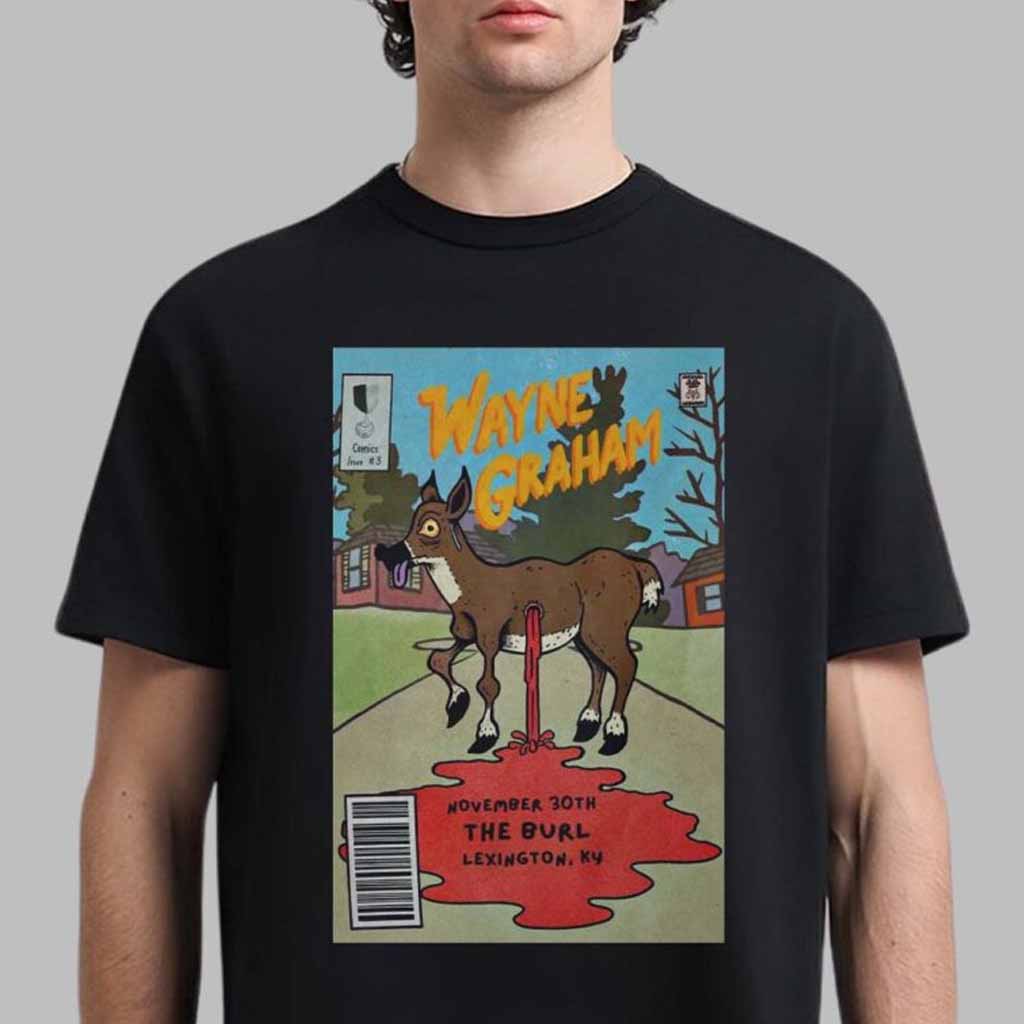 Wayne Graham Poster For Show At The Burl In Lexington Kentucky On November 30 2024 T-Shirt Wayne Graham Merch Dad Gifts Wayne Graham Poster For Show At The Burl In Lexington Kentucky On November 30 2024 T-Shirt Wayne Graham Merch Dad Gifts