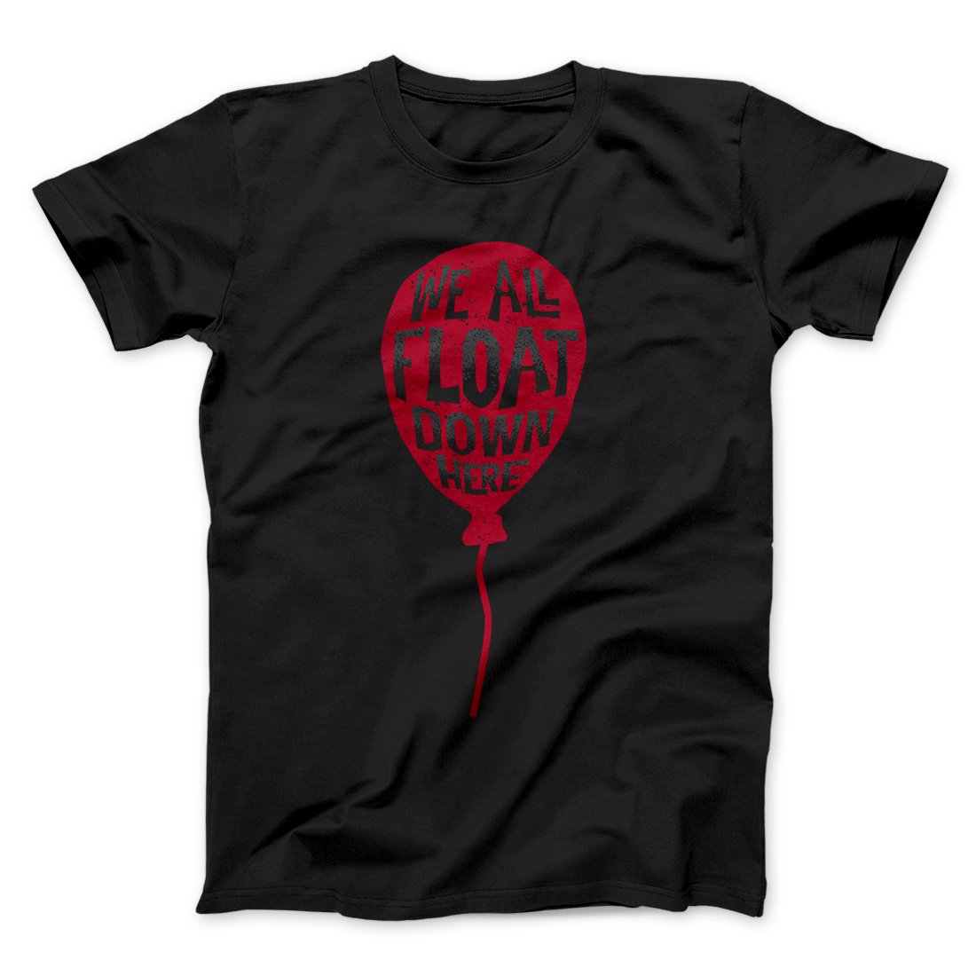We All Float Down Here Funny Movie Unisex T-Shirt Gift For Friends