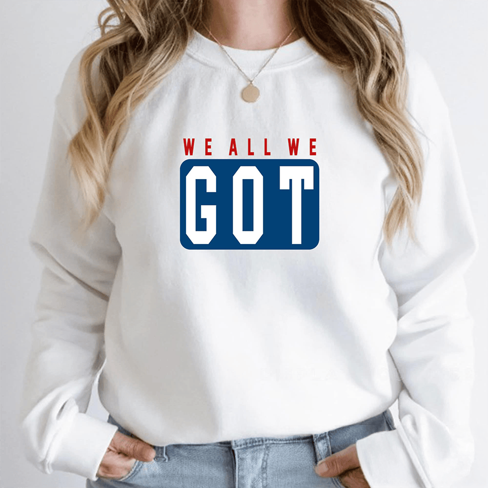 We All We Got Hoodie New England Patriots Clothing Football Gift Ideas