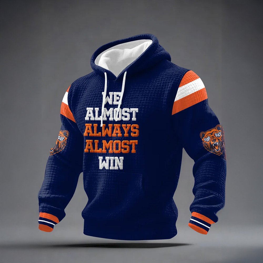We Almost Always Almost Win Football Fans Gameday Hoodie Football Merch Bears Nation Gear