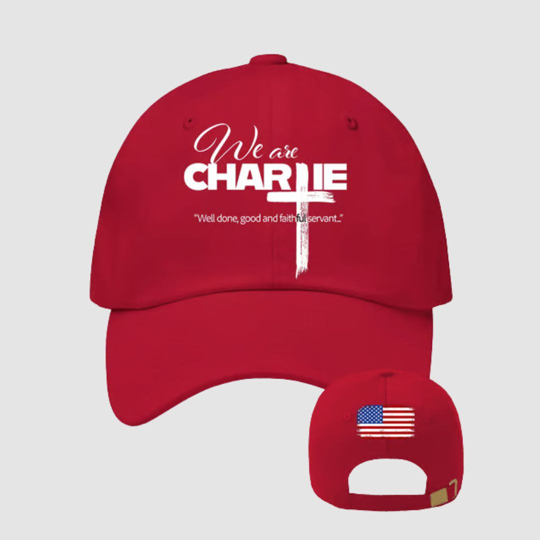 We Are All Charlie Kirk Hat Well Done Good And Faithful Servant Proud Tribute Gift Ideas