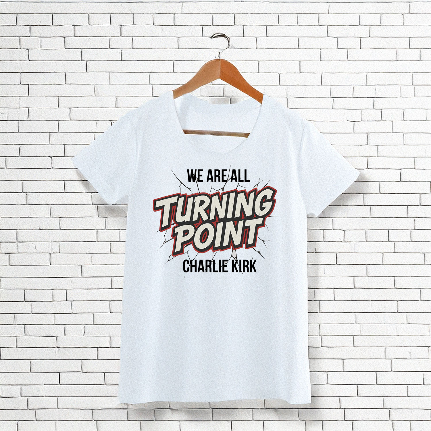 We Are All Charlie Kirk Turning Point Shirt