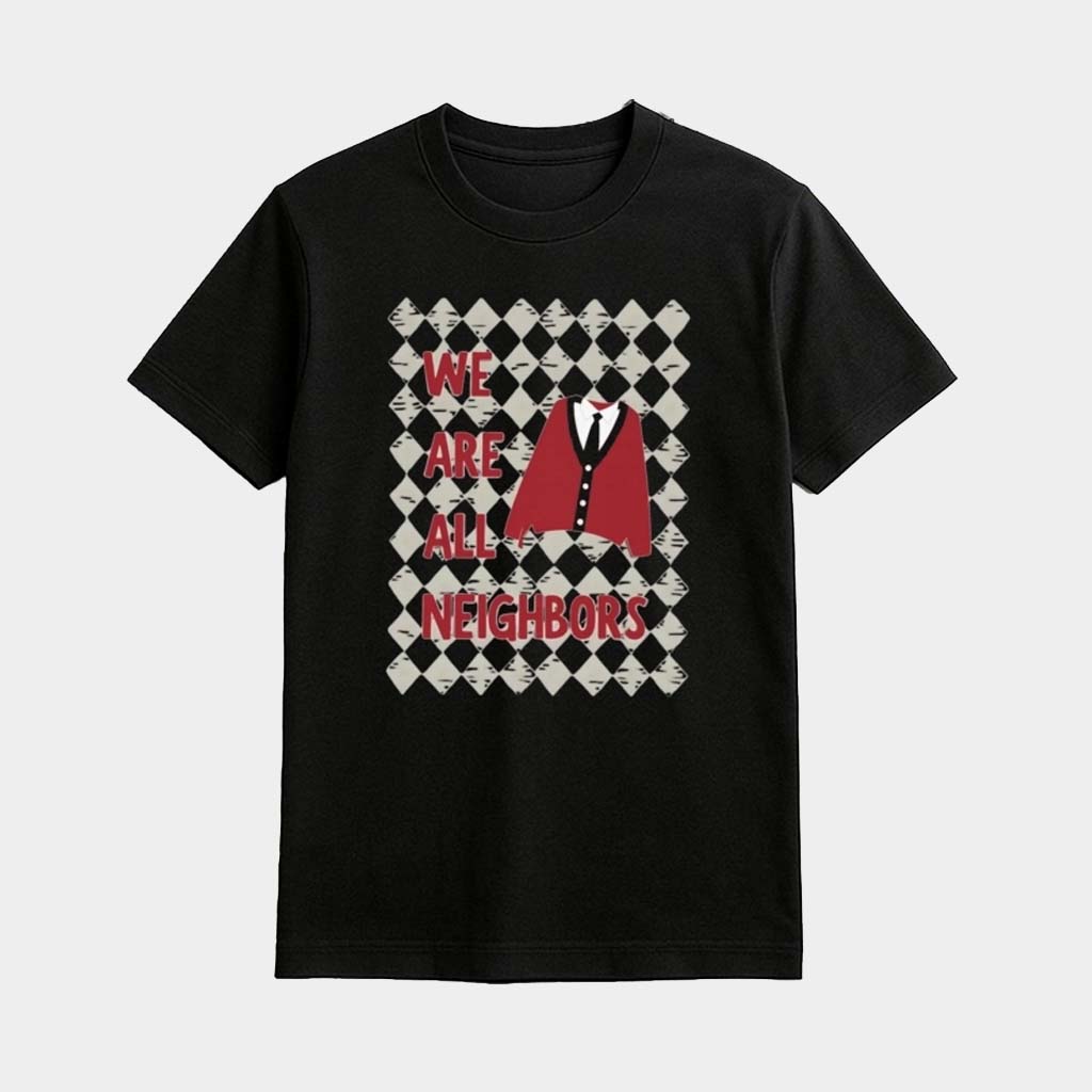 We Are All Neighbors Minnesota Shirt Minnesota Strong T-Shirt FDT Gifts We Are All Neighbors Minnesota Shirt Minnesota Strong T-Shirt FDT Gifts