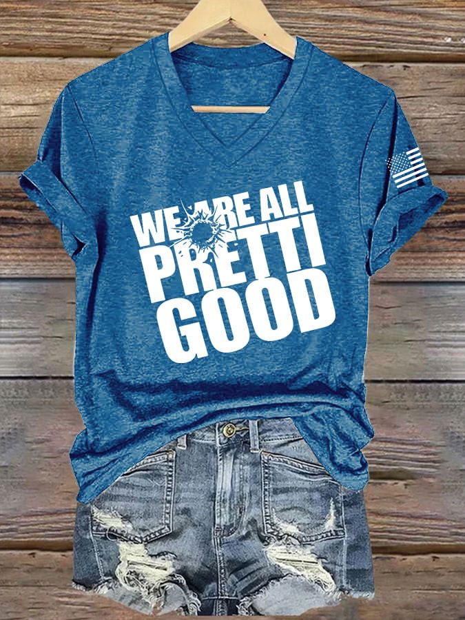 We Are All Pretti Good V-Neck T-Shirt Minnesota Strong Shirt FDT Merch Gift Ideas For Her