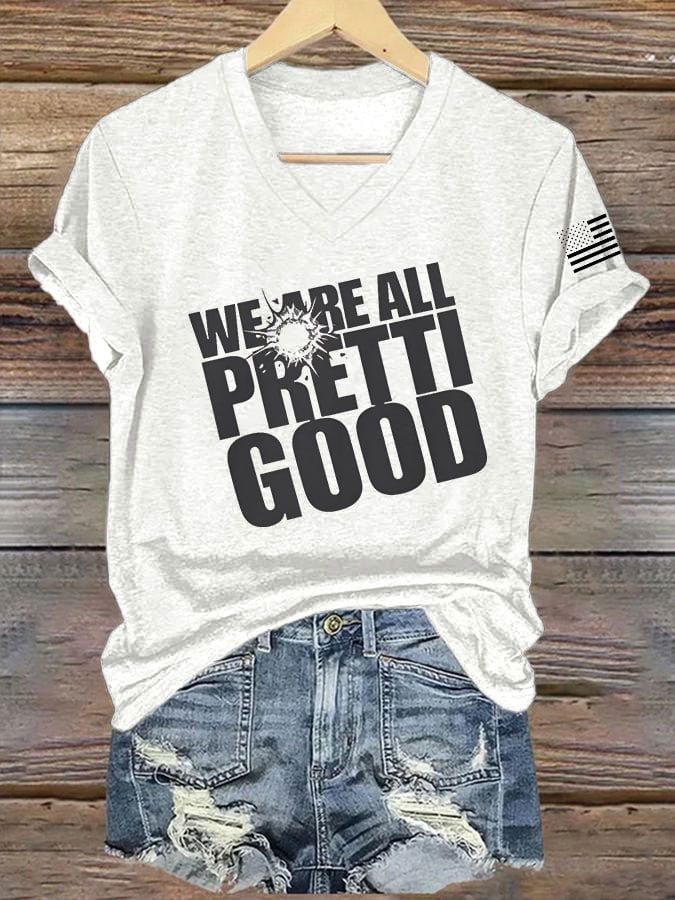 We Are All Pretti Good V-Neck T-Shirt Minnesota Strong Shirt FDT Merch Gift Ideas For Her