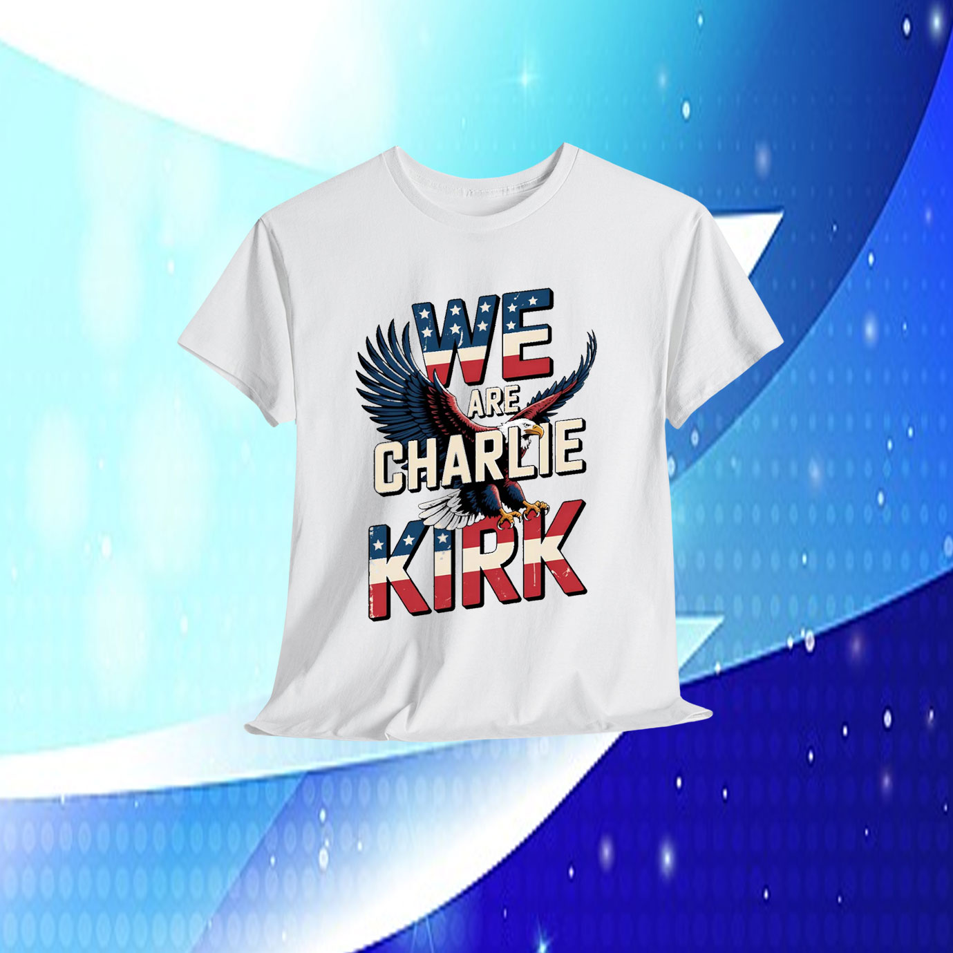 We Are Charlie Kirk American Unisex Shirt