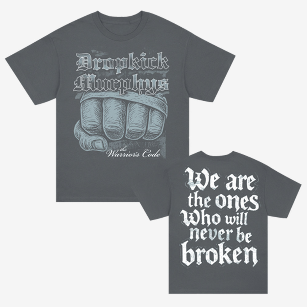 We Are The Ones Who Will Never Be Broken T-Shirt Dropkick Murphys Clothes Gift For Him