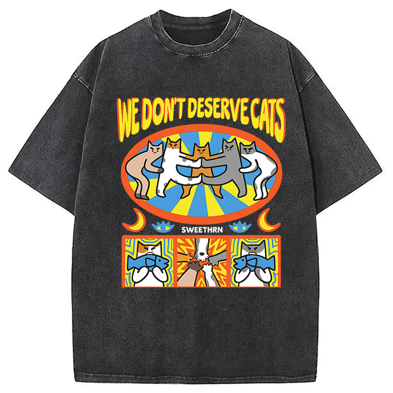 We Don't Deserve Cats Washed T-Shirt Retro Streetwear Graphic Top Gifts For Brother