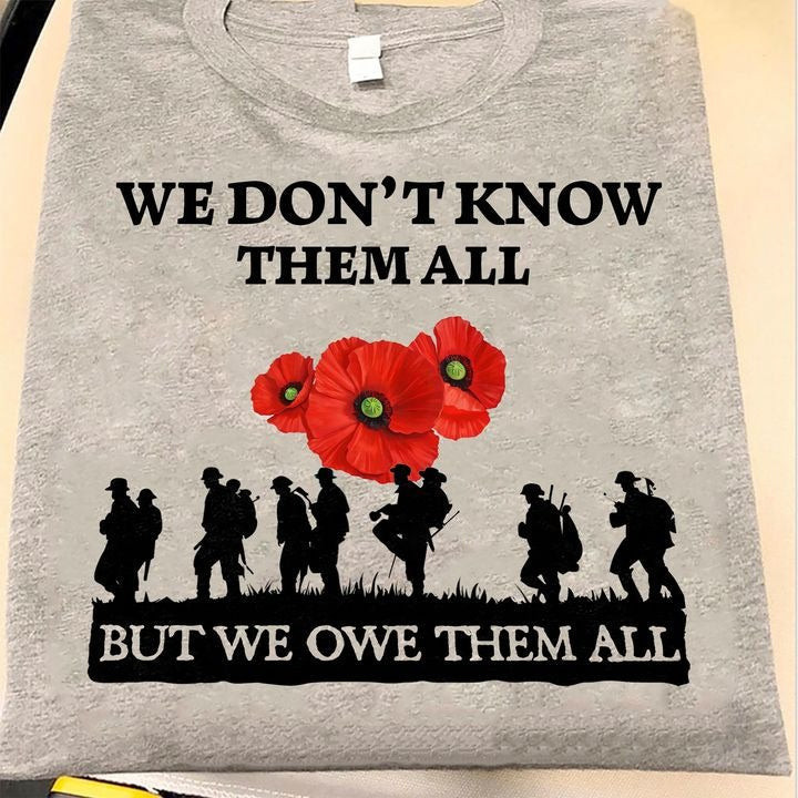 We Don't Know Them All But We Owe Them All Shirt Red Poppy Veteran Thank You Gifts