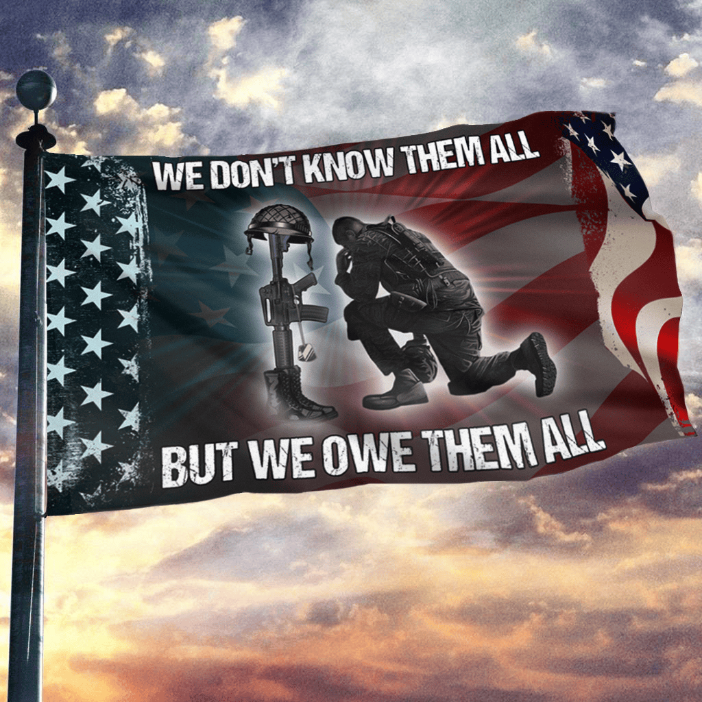 We Don't Know Them All Flag But We Owe Them All Best Veterans Day Decorations