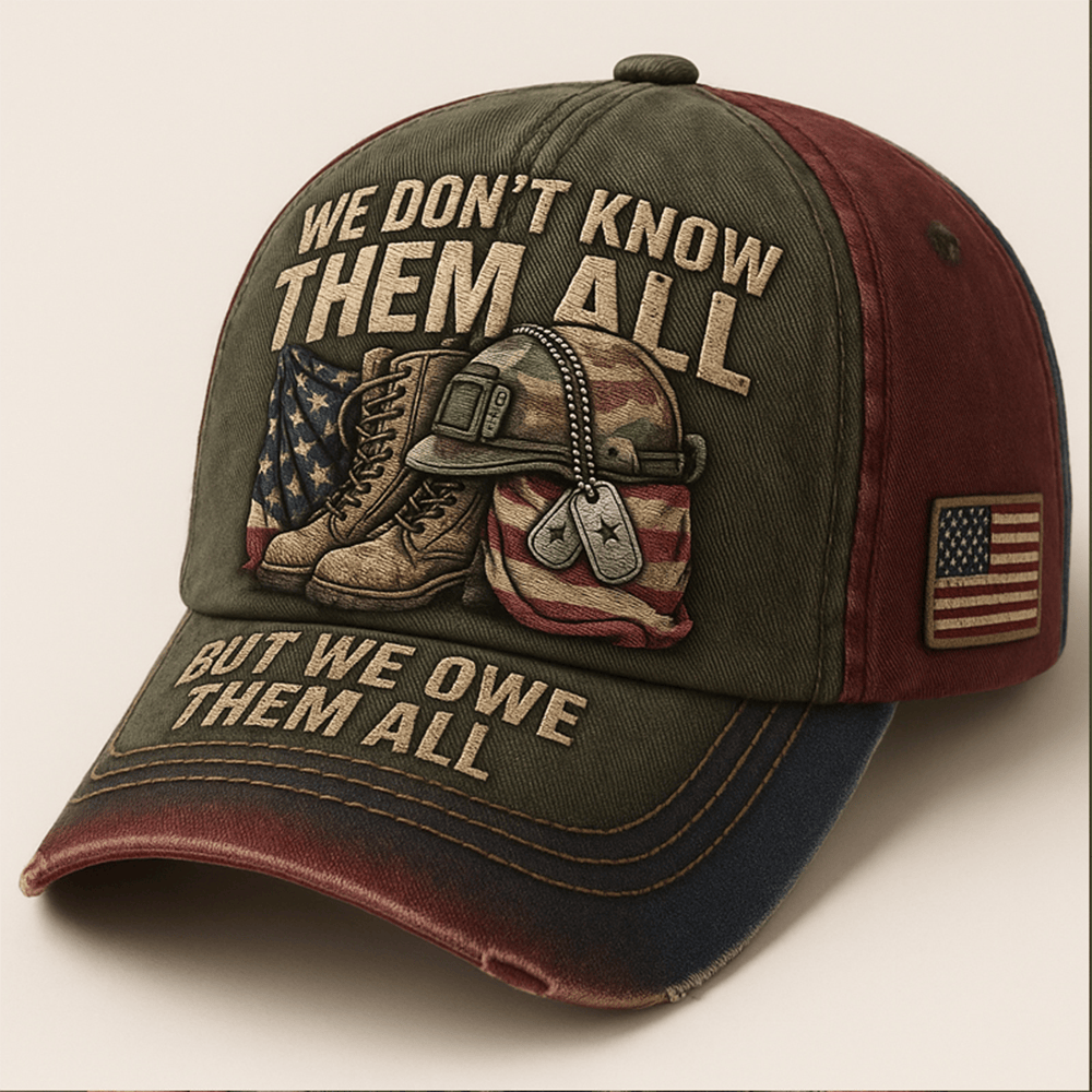 We Don't Know Them All Veteran Hat But We Owe Them All Patriotic Cap Proud Veteran Gifts