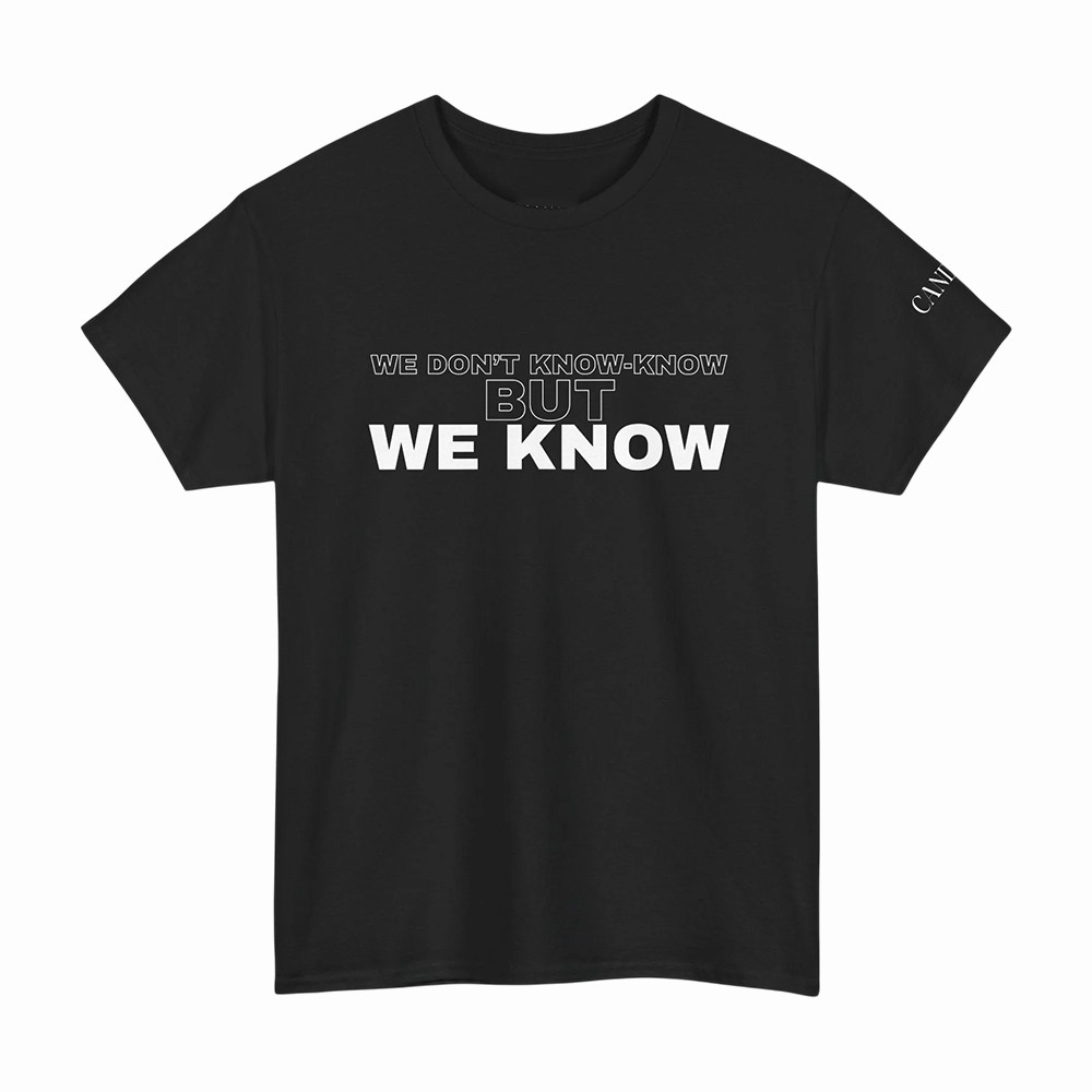 We Don't Know We Know Candace Owens T-Shirt Candace Owens Clothes Gift Idea For Friends