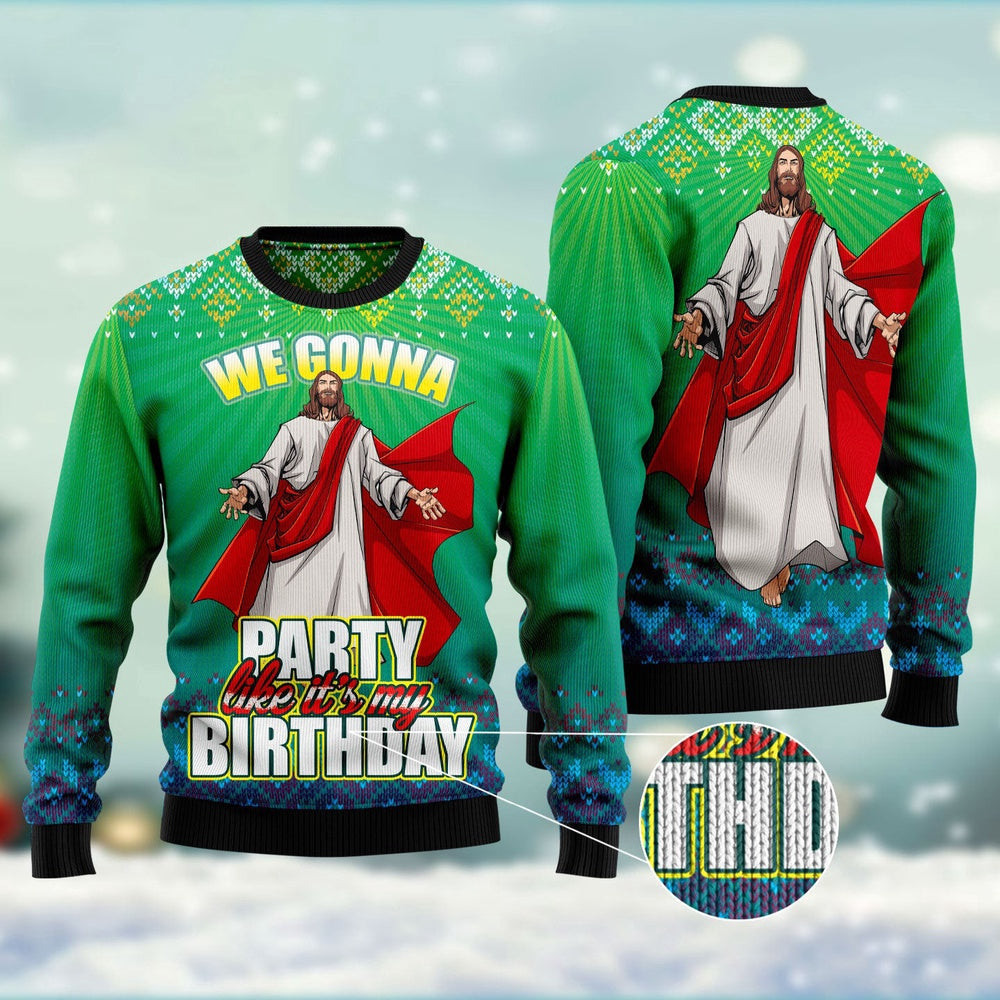 We Gonna Party Like It'S Your Birthday Funny Ugly Christmas Sweater Holiday Gifts