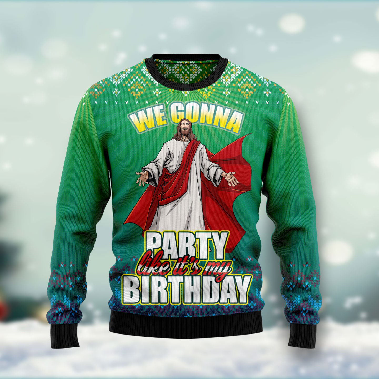 We Gonna Party Like It's Your Birthday Ugly Christmas Sweater Xmas Apparel Christian Gifts