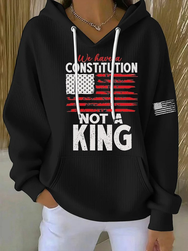 We Have A Constitution Not A King Hoodie No Kings Merch Democracy Apparel Gifts For Her