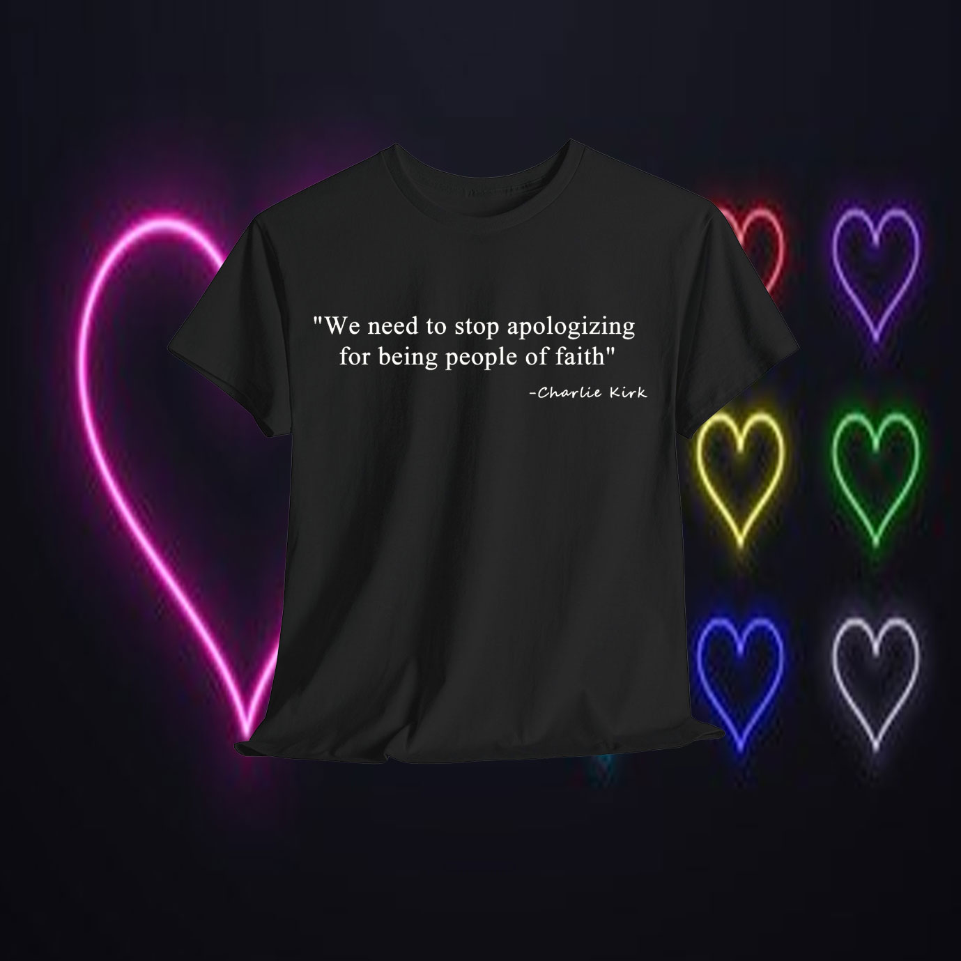 We Need To Stop Apologizing For Being People Of Faith Shirt Charlie Kirk