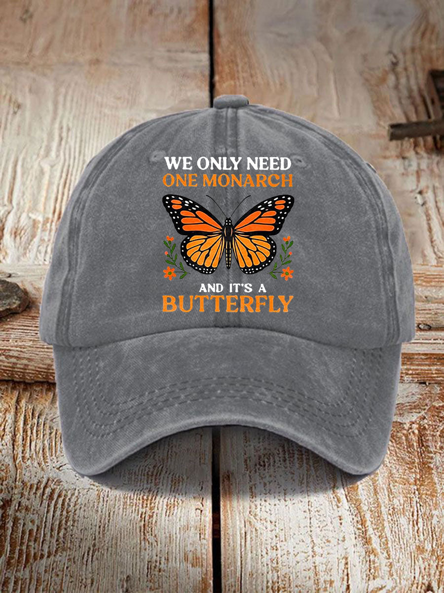 We Only Need One Monarch And It's A Butterfly Print Casual Unisex Hat No Kings Protest Merch