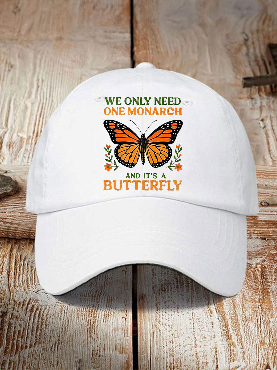 We Only Need One Monarch And It's A Butterfly Print Casual Unisex Hat No Kings Protest Merch