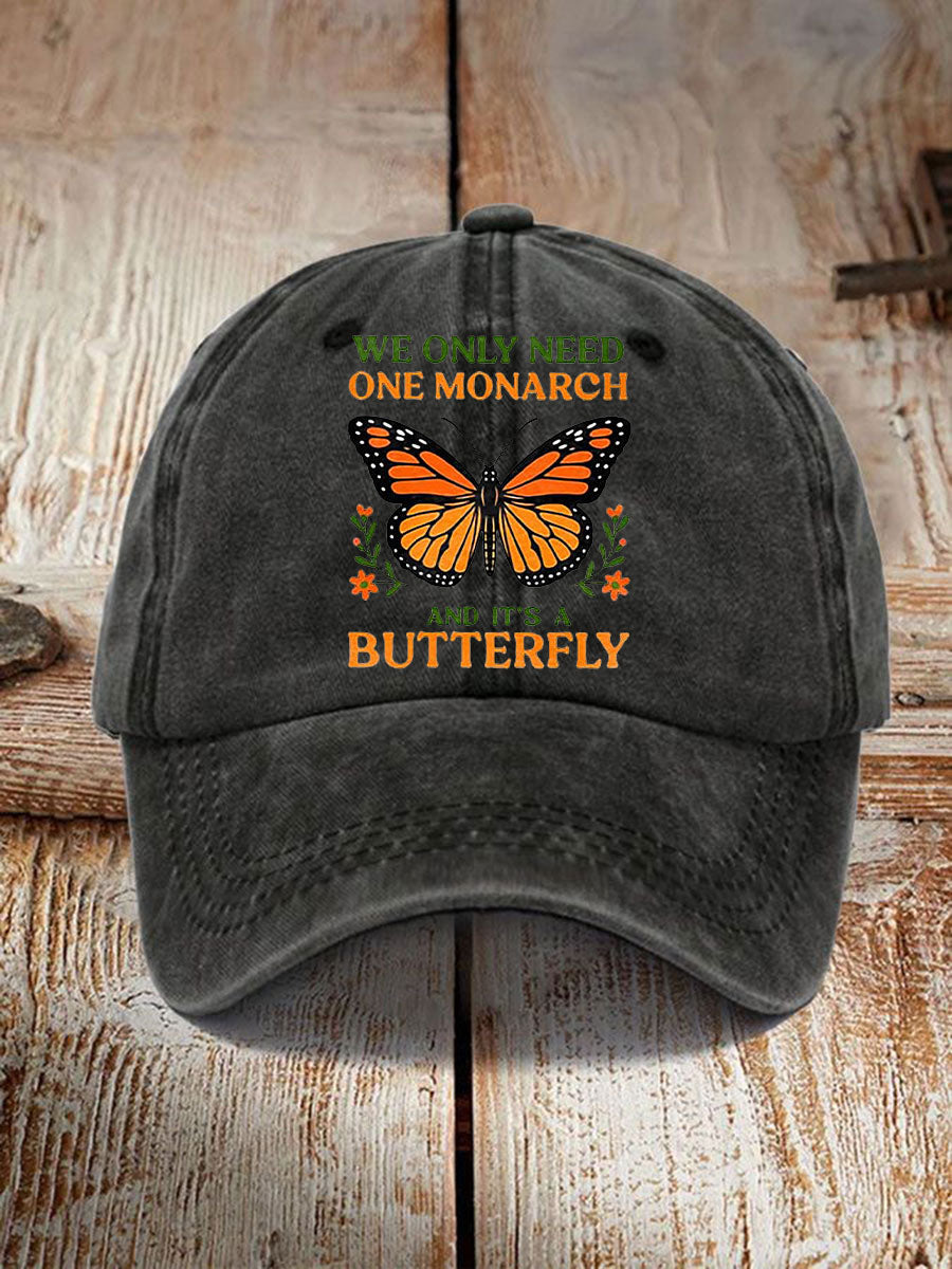 We Only Need One Monarch And It's A Butterfly Print Casual Unisex Hat No Kings Protest Merch
