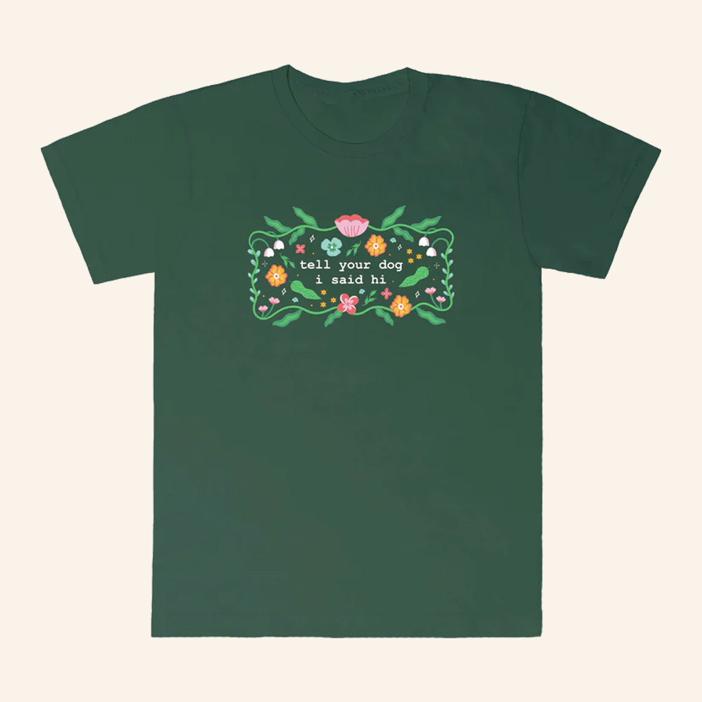 We Rate Dogs Merch Floral Magic Shirt Tell Your Dog I Said Hi T-Shirt Gifts For Sister We Rate Dogs Merch Floral Magic Shirt Tell Your Dog I Said Hi T-Shirt Gifts For Sister