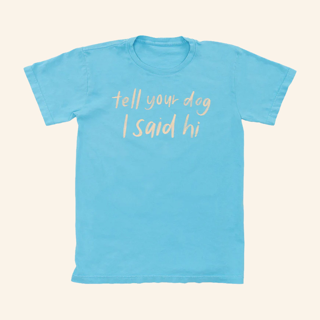 We Rate Dogs Merch Handwritten T-Shirt Tell Your Dog I Said Hi T-Shirt Gifts For Son